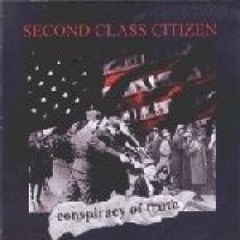 SECOND CLASS CITIZEN - CONSPIRACY OF TRUTH CD