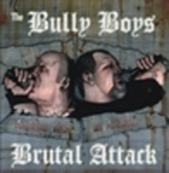 Brutal Attack & Bully Boys -Anthems with an Attitude- Split CD