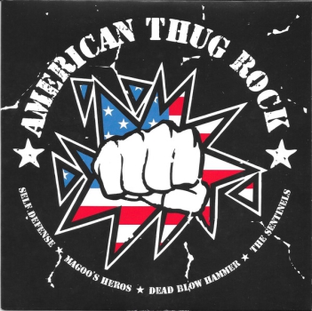 V/A  American Thug Rock - Self Defense / Magoo's Heros / Dead Blow Hammer / The Sentinels  EP