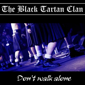 BLACK TARTAN CLAN – DON'T WALK ALONE CD