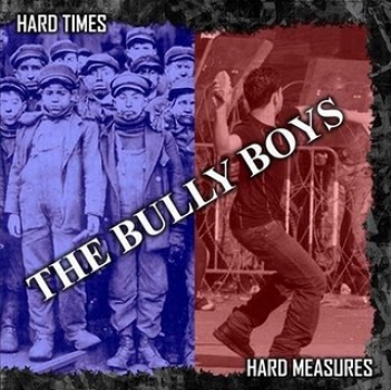 BULLY BOYS – HARD TIMES HARD MEASURES CD