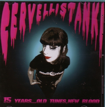 CERVELLI STANKI - 15 YEARS....OLD TIUNES, NEW BLOOD CD