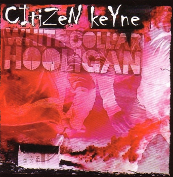 CITIZEN KEYNE - WHITE COLLAR HOOLIGAN CD