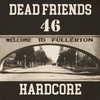 DEAD FRIENDS 46 - HARDCORE LP