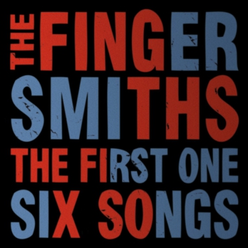 FINGERSMITHS - THE FIRST ONE, SIX SONGS MLP