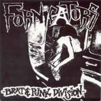 THE FORNICATORS - BRAT & PUNK DIVISION EP