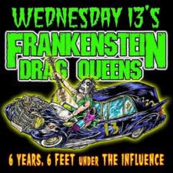 Wednesday 13's Frankenstein Drag Queens – 6 Years, 6 Feet Under The Influrence LP PLY 2004