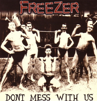 FREEZER - DONT MESS WITH US EP