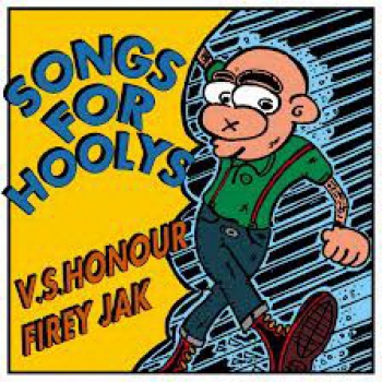 FIREY JAK / V.S. HONOUR – SONGS FOR HOOLYS CD