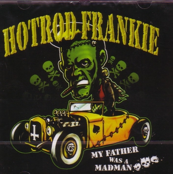 HOT ROD FRANKIE - MY FATHER WAS A MADMAN LP