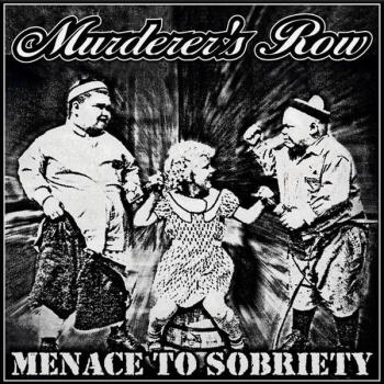 MURDERER'S ROW – MENACE TO SOBRIETY LP