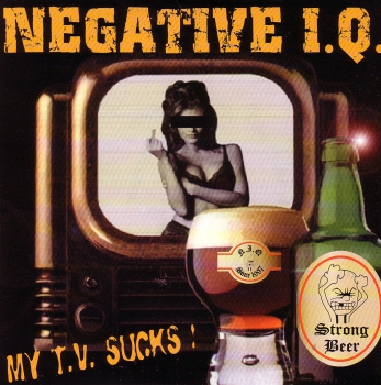 NEGATIVE I.Q. - MY TV SUCKS EP