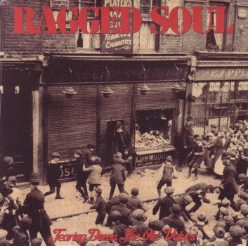 RAGGED SOUL - TEARING DOWN THE OLD VALUES EP