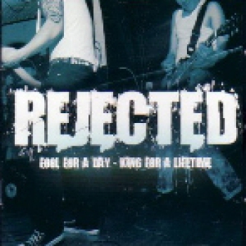 REJECTED – FOOL FOR A DAY / KING OF A LIFETIME CD
