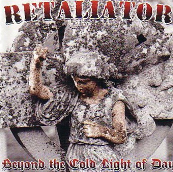 RETALIATOR – BEYOND THE COLD LIGHT OF THE DAY CD