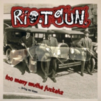 RIOTGUN – TOO MANY MUTHAFUCKAHZ EP