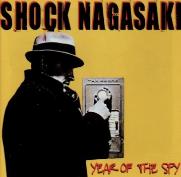 SHOCK NAGASAKI - YEAR OF THE SPY LP weiß 300 Ex.