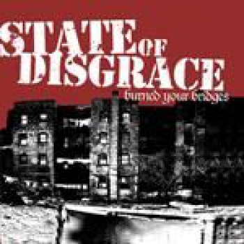 STATE OF DISGRACE – BURNED YOUR BRIDGES CD