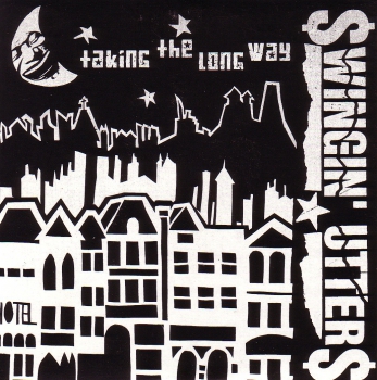 SWINGIN UTTERS - TAKIN THE LONG WAY EP