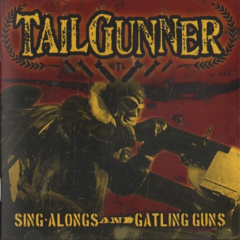 TAILGUNNER – SINGALONGS AND GATLING GUNS CD