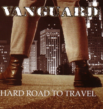 VANGUARD – HARD ROAD TO TRAVEL CD