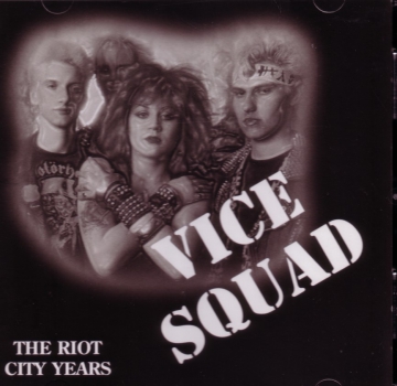 VICE SQUAD – THE RIOT CITY YEARS CD