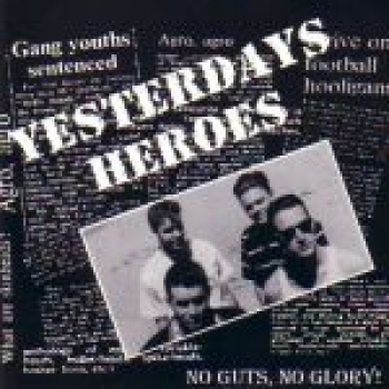 YESTERDAYS HEROES – NO GUTS, NO GLORY CD