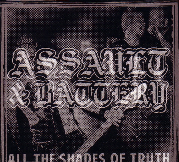 ASSAULT & BATTERY - ALL THE SHADES OF TRUTH LP