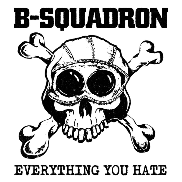 B-Squadron - Everything You Hate LP splatter 600 Ex.
