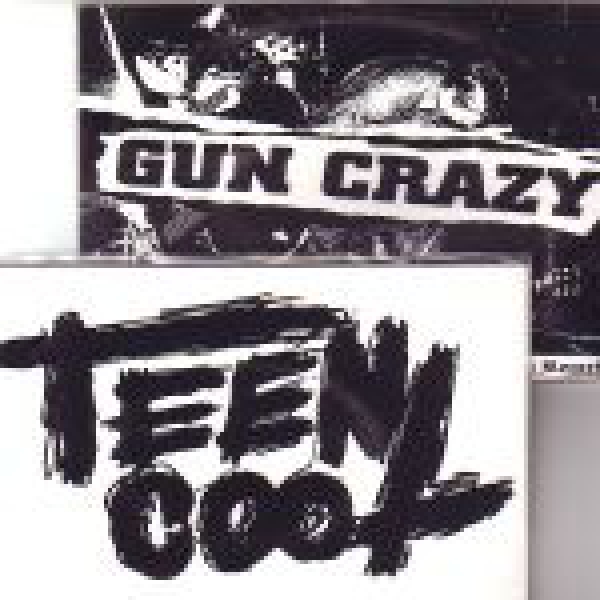 GUN CRAZY / TEEN COOL Split EP