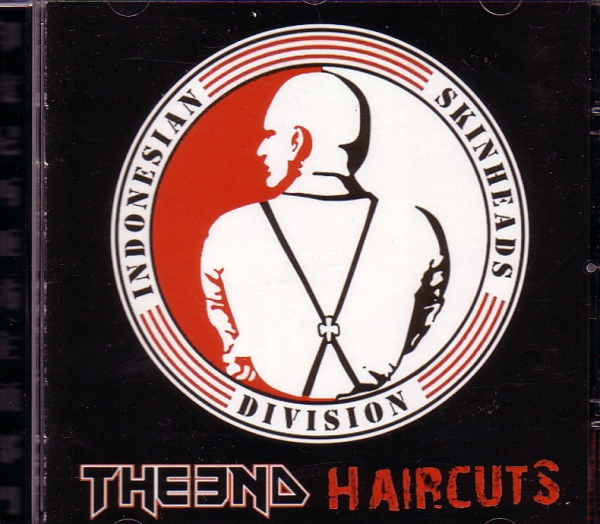 HAIRCUTS / THE END –INDONESIAN SKINHEAD DIVISION CD