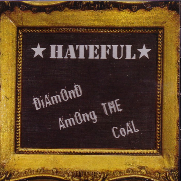 HATEFUL – DIAMOND AMONG THE COAL CD