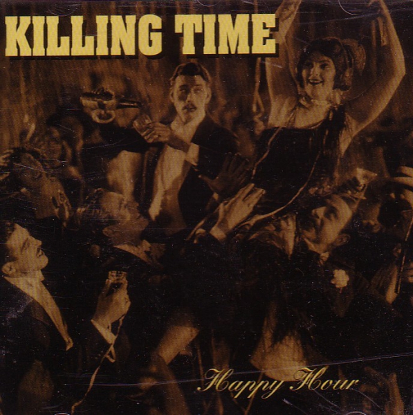KILLING TIME - HAPPY HOUR CD