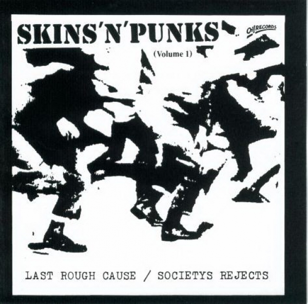 LAST ROUGH CAUSE / SOCIETYS REJECTS - SKINS'N'PUNKS 1 CD