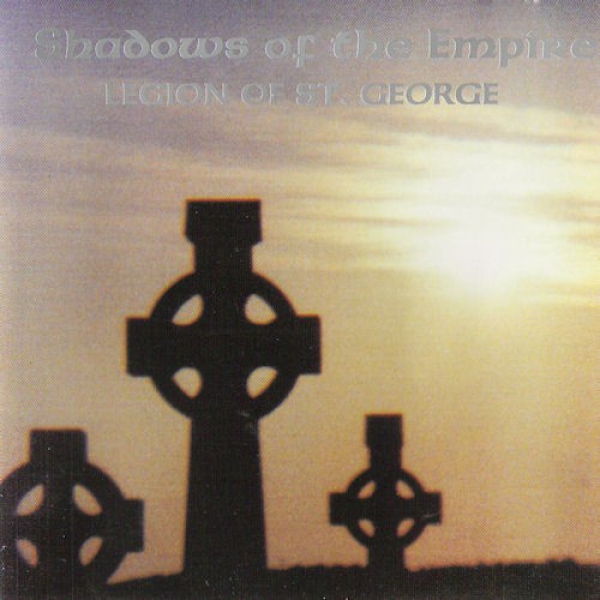LEGION OF ST. GEORGE - SHADOWS OF THE EMPIRE CD