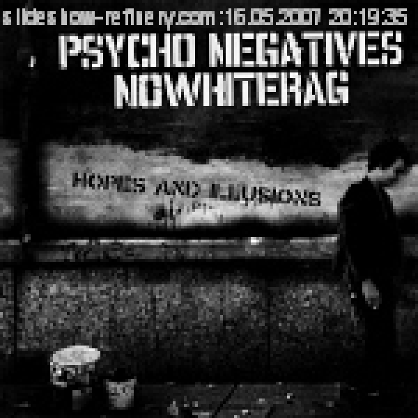 PSYCHO NEGATIVES / NOWHITERAG–HOPES & ILLUSIONS EP