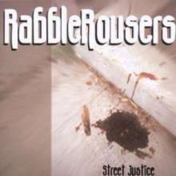 RABBLEROUSERS- STREET JUSTICE CD