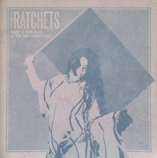 RATCHETS - HOIST A NEW FLAG EP