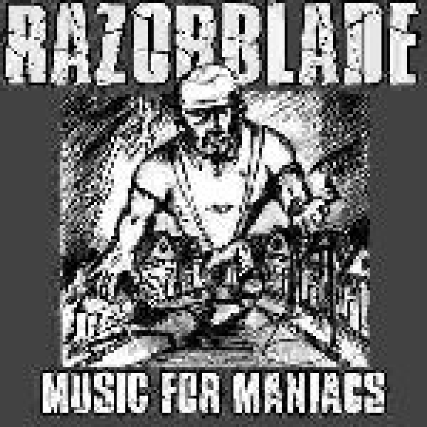 RAZORBLADE – MUSIC FOR MANIACS CD