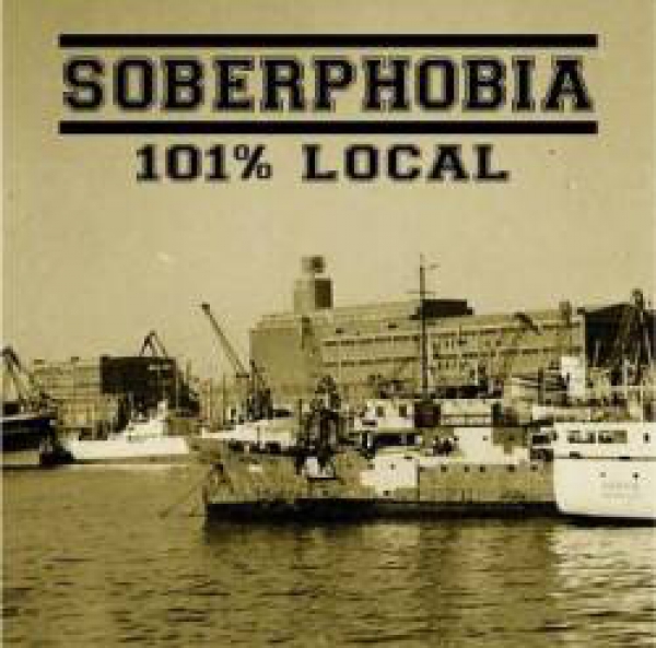 SOBERPHOBIA – 101 % LOCAL CD