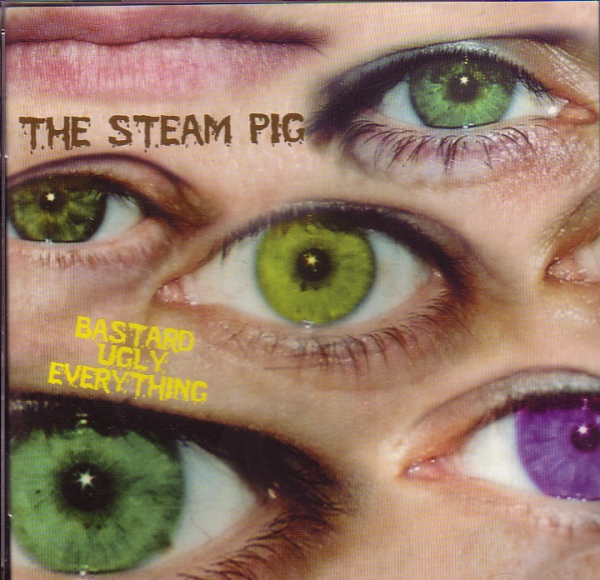 STEAM PIG - BASTARD UGLY EVERYWHERE CD