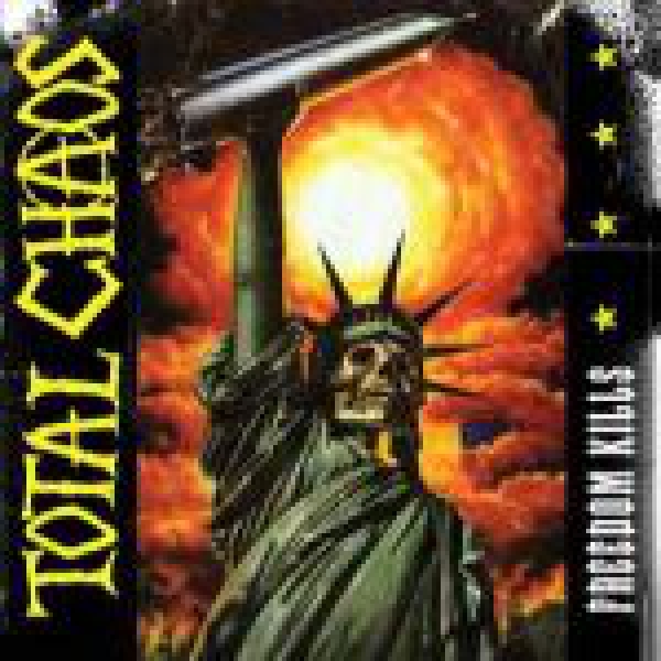 TOTAL CHAOS – FREEDOM KILLS CD