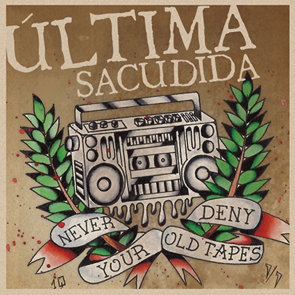 ULTIMA SACUDIDA - NEVER DENY YOUR OLD TAPES LP 300 Ex.