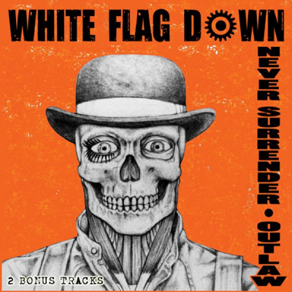 WHITE FLAG DOWN – NEVER SURRENDER / OUTLAW LP