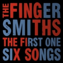 FINGERSMITHS - THE FIRST ONE, SIX SONGS MLP