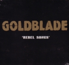 GOLDBLADE – REBEL SONGS Digipack CD