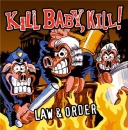 KILL BABY, KILL - LAW & ORDER CD