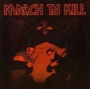 MARCH TO KILL - Split EP grün 100 Ex.