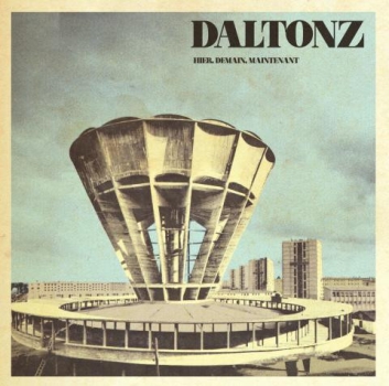 Daltonz – Hier, Demain, Maintenant LP