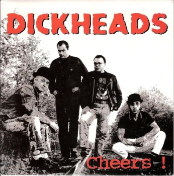 Dickheads – Cheers ! EP * Einzelstück *